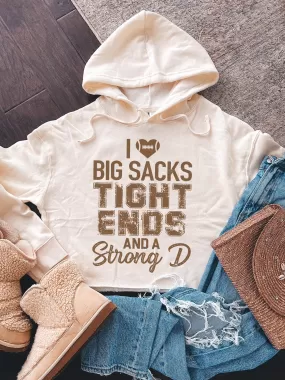 I Love Big Sacks Tight Ends And A Strong D Cropped Hoodie