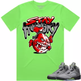 Jordan 5 Green Bean 5s Shirt to Match - RED STAY HUNGRY